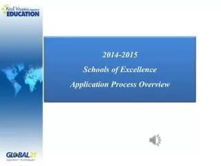 2014-2015 Schools of Excellence Application Process Overview