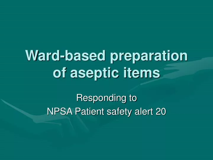 ward based preparation of aseptic items