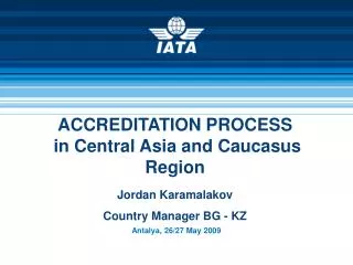 ACCREDITATION PROCESS in Central Asia and Caucasus Region