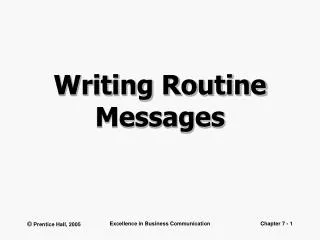 Writing Routine Messages