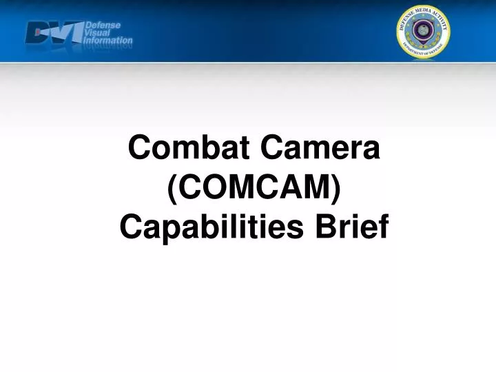 combat camera comcam capabilities brief