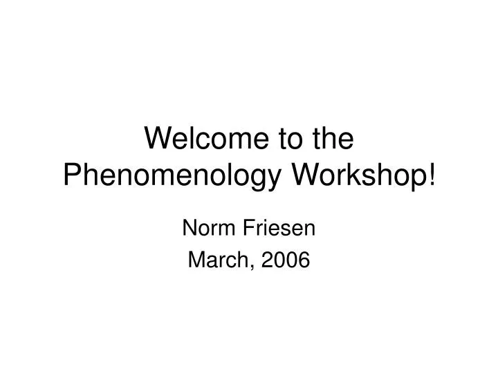 welcome to the phenomenology workshop