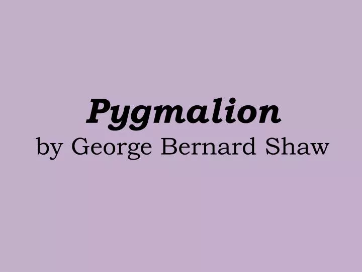 pygmalion by george bernard shaw