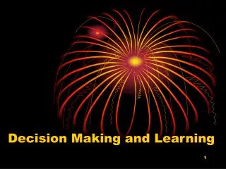 Decision Making and Learning