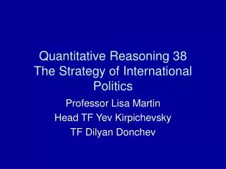 Quantitative Reasoning 38 The Strategy of International Politics