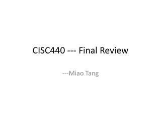 CISC440 --- Final Review