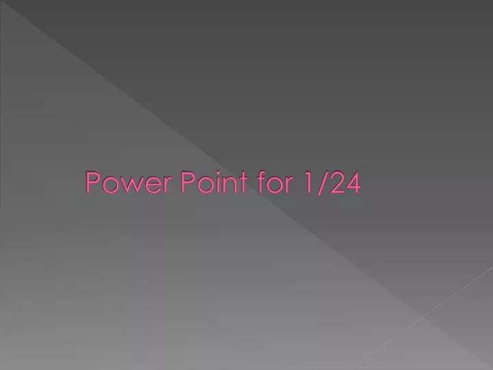 power point for 1 24