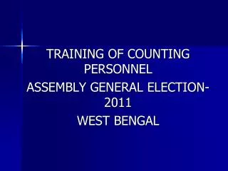 TRAINING OF COUNTING PERSONNEL ASSEMBLY GENERAL ELECTION-2011 WEST BENGAL