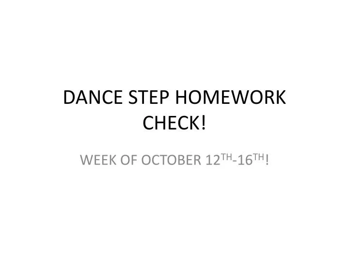 dance step homework check