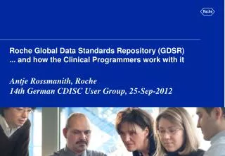 Roche Global Data Standards Repository (GDSR) ... and how the Clinical Programmers work with it