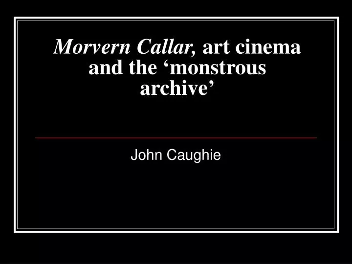 morvern callar art cinema and the monstrous archive