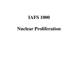 IAFS 1000 Nuclear Proliferation