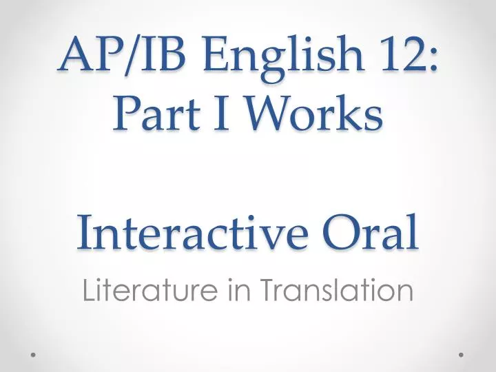 ap ib english 12 part i works interactive oral