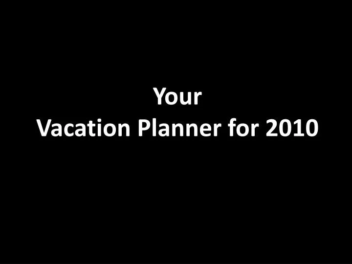 your vacation planner for 2010