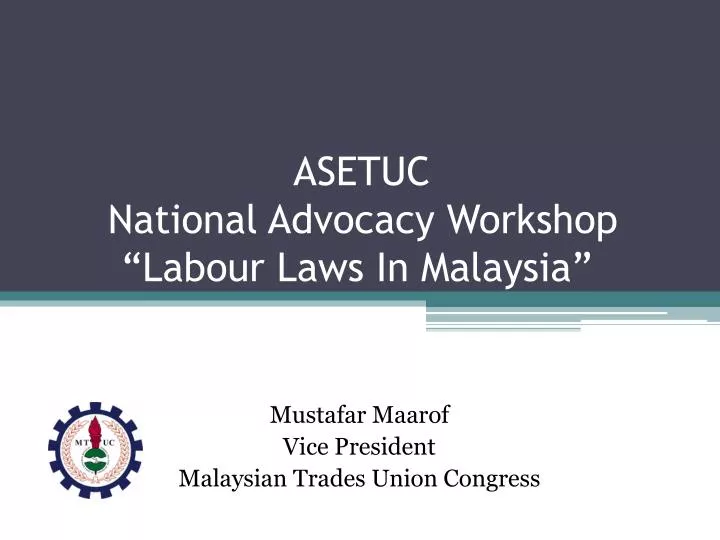 asetuc national advocacy workshop labour laws in malaysia