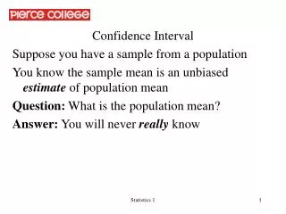 Confidence Interval Suppose you have a sample from a population