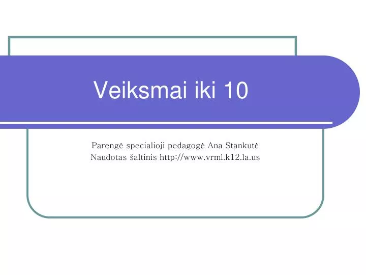 veiksmai iki 10