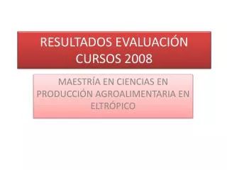 resultados evaluaci n cursos 2008