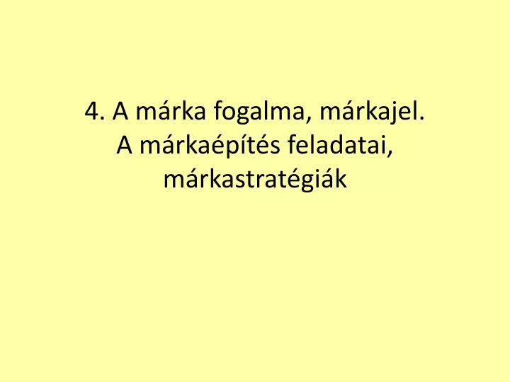 4 a m rka fogalma m rkajel a m rka p t s feladatai m rkastrat gi k