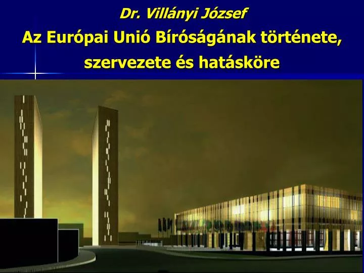 dr vill nyi j zsef az eur pai uni b r s g nak t rt nete szervezete s hat sk re