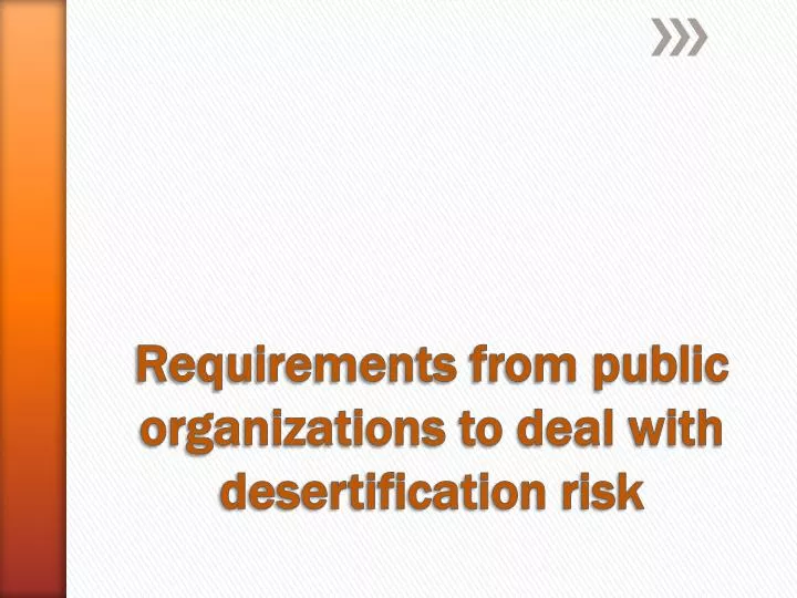 requirements from public organizations to deal with desertification risk