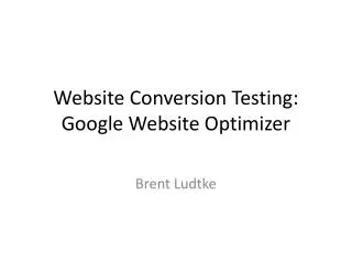 Website Conversion Testing: Google Website Optimizer