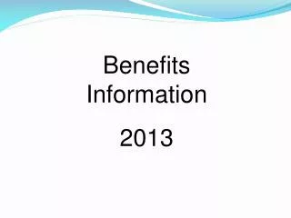 Benefits Information 2013