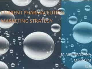 CURRENT PHARMACEUTICAL MARKETING STRATEGY