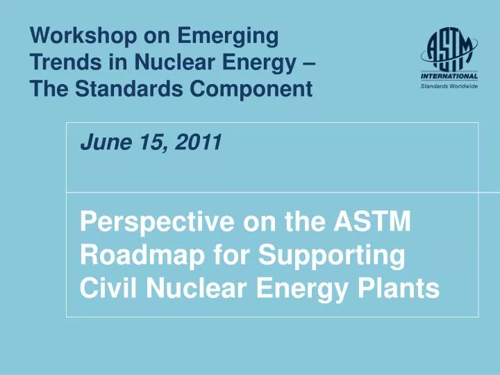 perspective on the astm roadmap for supporting civil nuclear energy plants