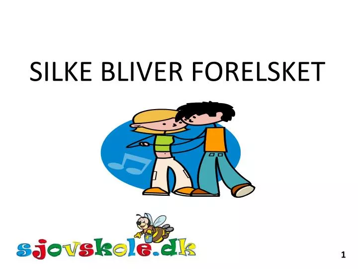 silke bliver forelsket