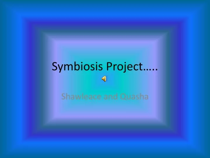 symbiosis project