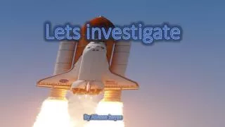 lets investigate