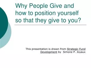 Why People Give and how to position yourself so that they give to you?