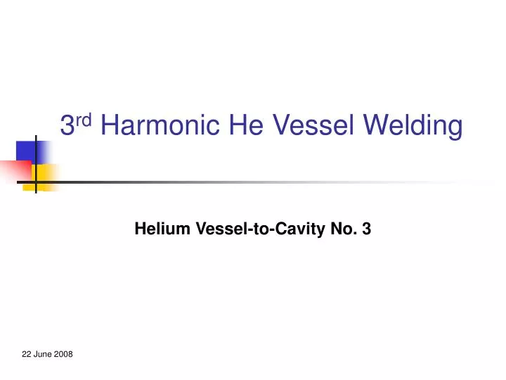 3 rd harmonic he vessel welding