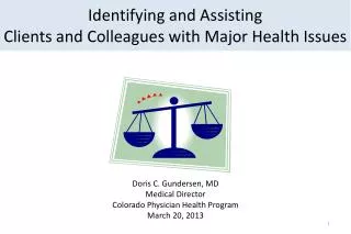 Identifying and Assisting Clients and Colleagues with Major Health Issues