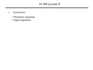 16.360 Lecture 9
