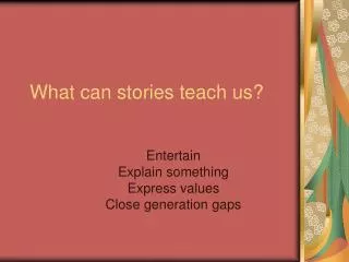 What can stories teach us?