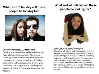 What sort of holiday will these people be looking for?