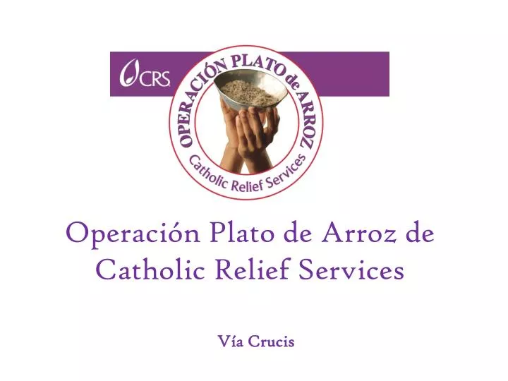 operaci n plato de arroz de catholic relief services