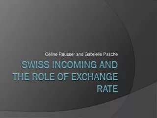 Swiss incoming and the role of exchange rate