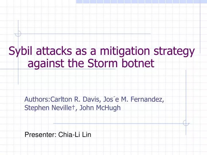 sybil attacks as a mitigation strategy against the storm botnet