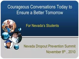 Nevada Dropout Prevention Summit November 8 th , 2010