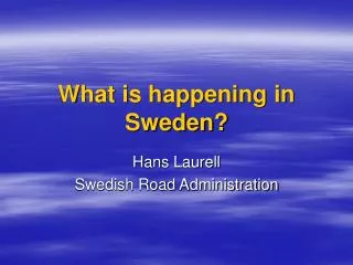 What is happening in Sweden?