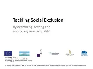 Tackling Social Exclusion by examining, testing and improving service quality
