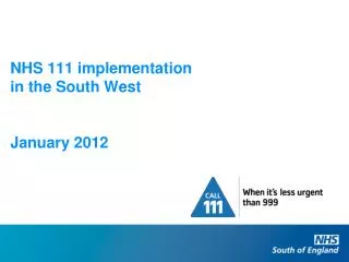 NHS 111 implementation in the South West January 2012