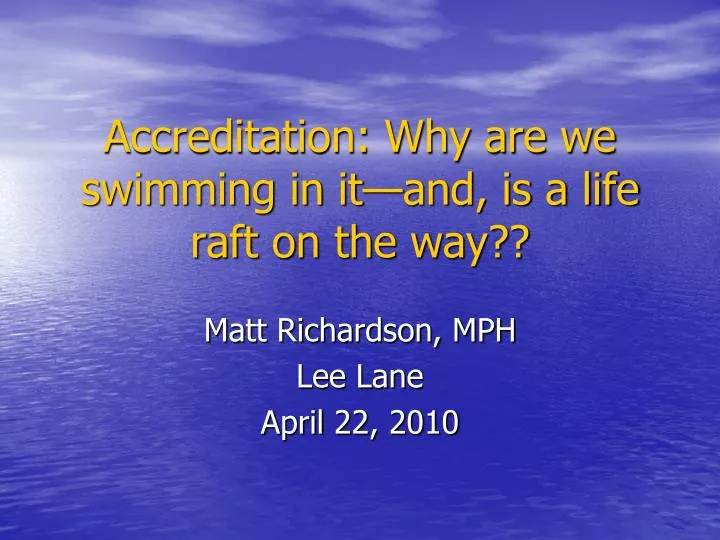 accreditation why are we swimming in it and is a life raft on the way