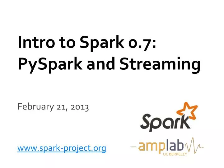 intro to spark 0 7 pyspark and streaming