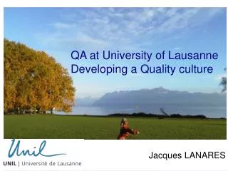 QA at University of Lausanne Developing a Quality culture