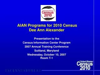 AIAN Programs for 2010 Census Dee Ann Alexander Presentation to the