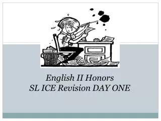 English II Honors SL ICE Revision DAY ONE